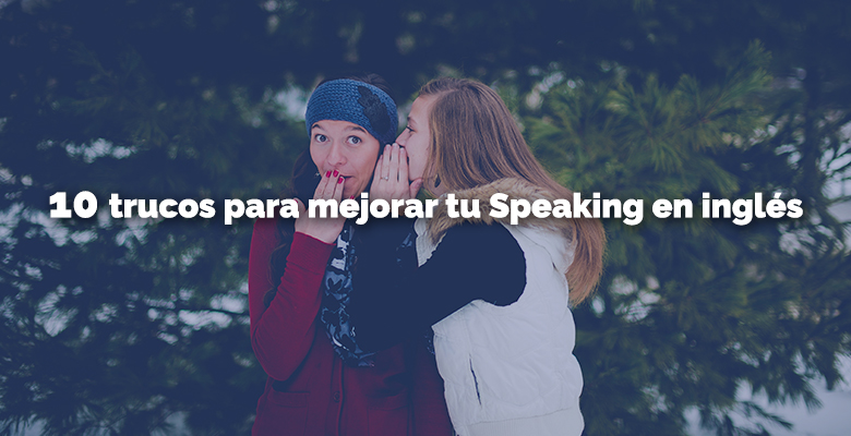 mejorar tu speaking