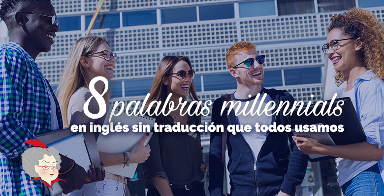 palabras millennials en inglés